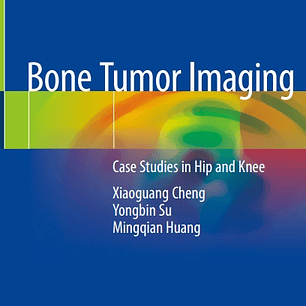 Bone Tumor Imaging: Case Studies in Hip and Knee