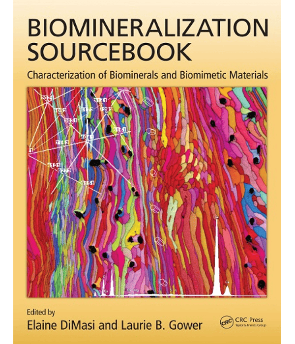 Biomineralization Sourcebook: Characterization of Biominerals and Biomimetic Materials