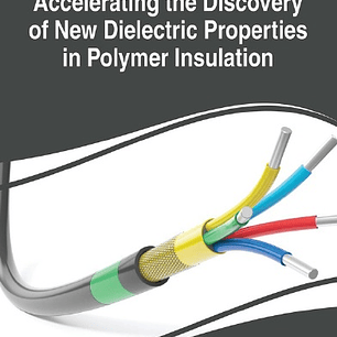 Accelerating the Discovery of New Dielectric Properties in Polymer Insulation