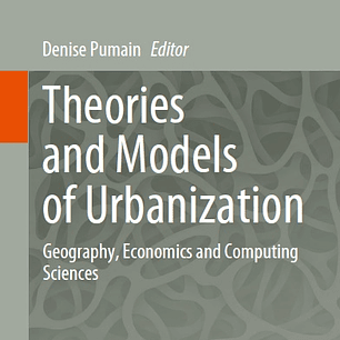 Theories and Models of Urbanization: Geography, Economics and Computing Sciences