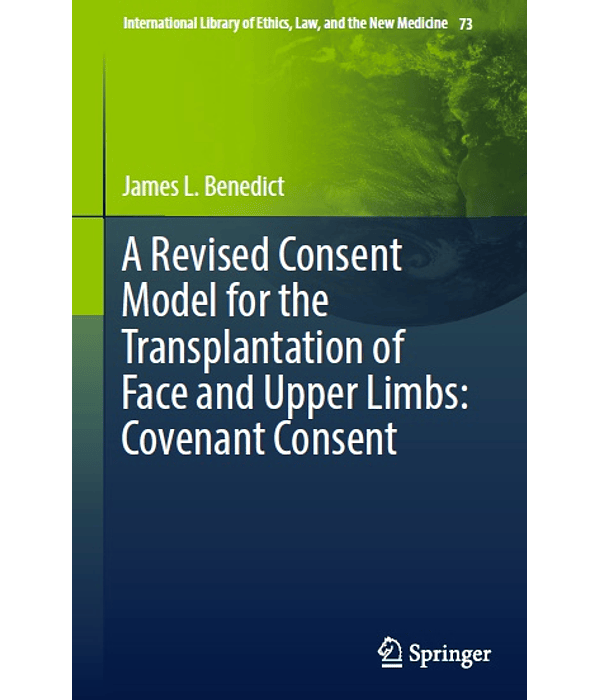 A Revised Consent Model for the Transplantation of Face and Upper Limbs: Covenant Consent