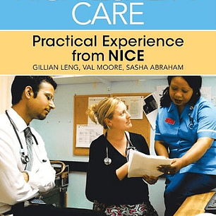 Achieving High Quality Care: Practical Experience from NICE