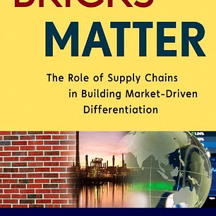 Bricks Matter: The Role of Supply Chains in Building Market-Driven Differentiation