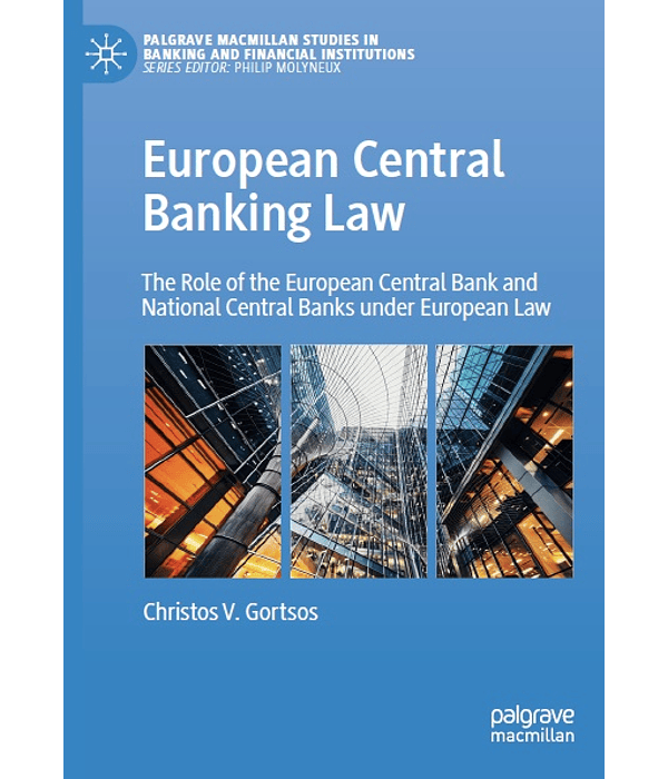 European Central Banking Law: The Role of the European Central Bank and National Central Banks under European Law