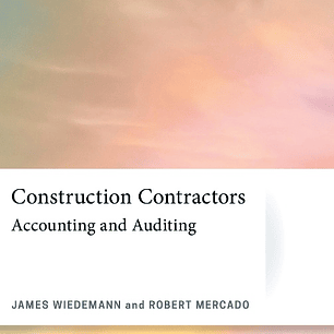 Construction Contractors: Accounting and Auditing