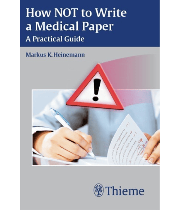 How NOT to Write a Medical Paper: A Practical Guide