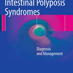 Intestinal Polyposis Syndromes: Diagnosis and Management