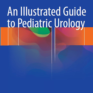 An Illustrated Guide to Pediatric Urology