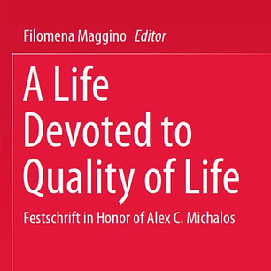 A Life Devoted to Quality of Life: Festschrift in Honor of Alex C. Michalos