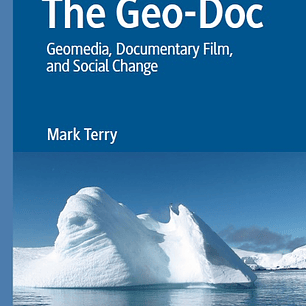 The Geo-Doc: Geomedia, Documentary Film, and Social Change 