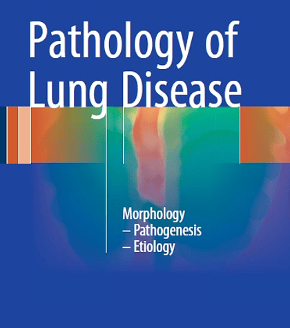 Pathology of Lung Disease: Morphology – Pathogenesis – Etiology