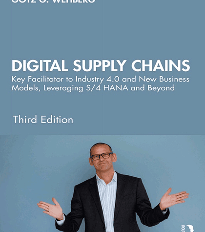 Digital Supply Chains: Key Facilitator to Industry 4.0 and New Business Models, Leveraging S/4 HANA and Beyond