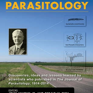 A Century of Parasitology: Discoveries, Ideas and Lessons Learned by Scientists Who Published in The Journal of Parasitology, 1914 - 2014