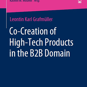 Co-Creation of High-Tech Products in the B2B Domain