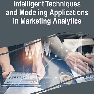 Handbook of Research on Intelligent Techniques and Modeling Applications in Marketing Analytics
