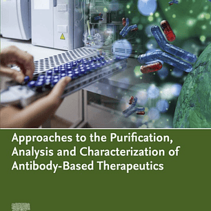 Approaches to the Purification, Analysis and Characterization of Antibody-Based Therapeutics