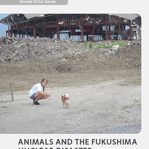 Animals and the Fukushima Nuclear Disaster