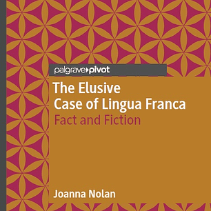 The Elusive Case of Lingua Franca: Fact and Fictio