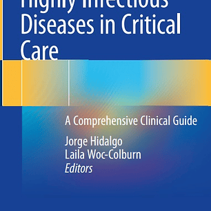 Highly Infectious Diseases in Critical Care: A Comprehensive Clinical Guide