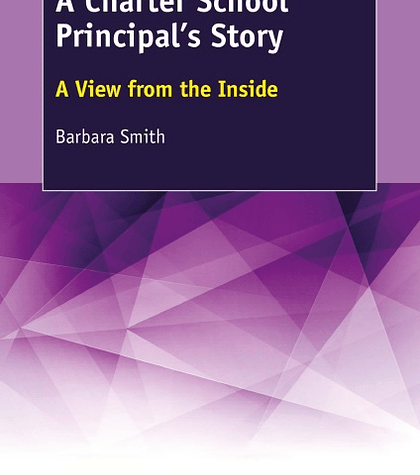 A Charter School Principal's Story: A View from the Inside