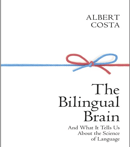 The Bilingual Brain: And What It Tells Us about the Science of Language