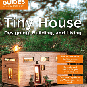 Tiny House Designing, Building, & Living
