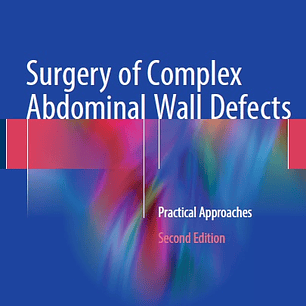 Surgery of Complex Abdominal Wall Defects: Practical Approaches