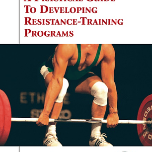 A Practical Guide to Developing Resistance-Training Programs