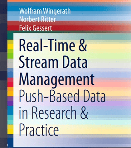 Real-Time & Stream Data Management: Push-Based Data in Research & Practice