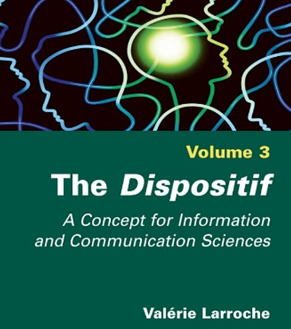 The Dispositif: A Concept for Information and Communication Sciences