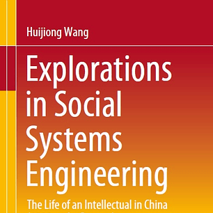 Explorations in Social Systems Engineering: The Life of an Intellectual in China