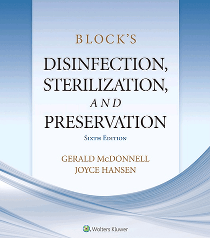 Block’s Disinfection, Sterilization, and Preservation