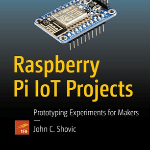 Raspberry Pi IoT Projects: Prototyping Experiments for Makers