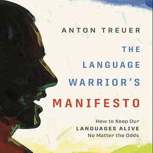 The Language Warrior’s Manifesto: How to Keep Our Languages Alive No Matter the Odds