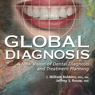 Global Diagnosis: A New Vision of Dental Diagnosis and Treatment Planning