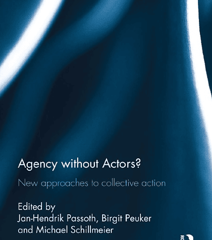 Agency without Actors?: New Approaches to Collective Action