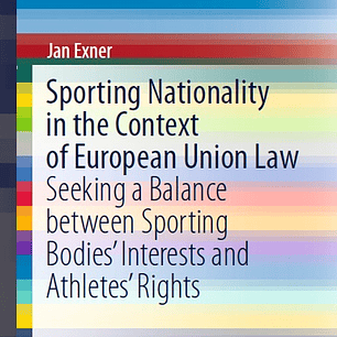 Sporting Nationality in the Context of European Union Law: Seeking a Balance between Sporting Bodies’ Interests and Athletes’ Rights
