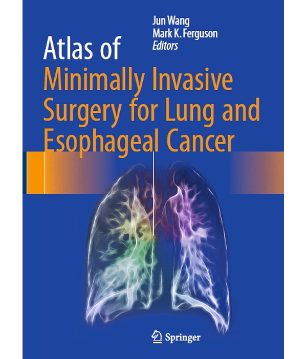 Atlas of Minimally Invasive Surgery for Lung and Esophageal Cancer