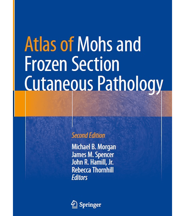 Atlas of Mohs and Frozen Section Cutaneous Pathology