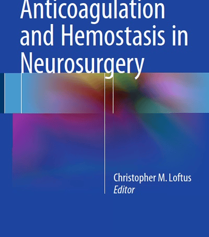 Anticoagulation and Hemostasis in Neurosurgery