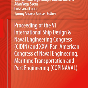 Proceeding of the VI International Ship Design & Naval Engineering Congress (CIDIN) and XXVI Pan-American Congress of Naval Engineering, Maritime Transportation and Port Engineering (COPINAVAL)