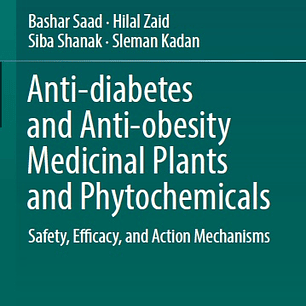 Anti-diabetes and Anti-obesity Medicinal Plants and Phytochemicals: Safety, Efficacy, and Action Mechanisms