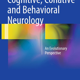 Cognitive, Conative and Behavioral Neurology: An Evolutionary Perspective