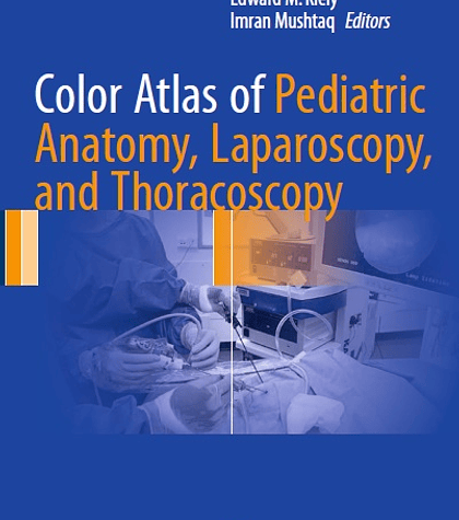 Color Atlas of Pediatric Anatomy, Laparoscopy, and Thoracoscopy