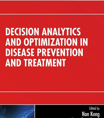 Decision Analytics and Optimization in Disease Prevention and Treatment