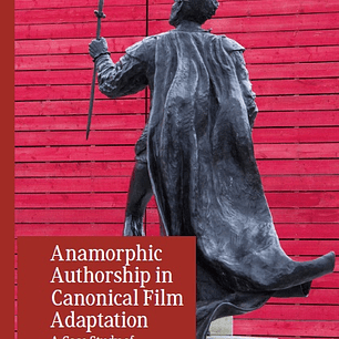 Anamorphic Authorship in Canonical Film Adaptation: A Case Study of Shakespearean Films