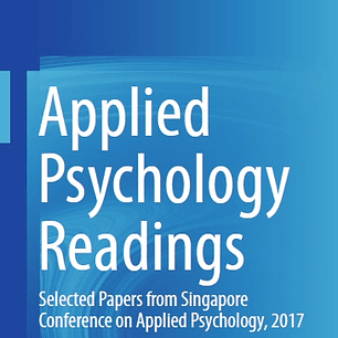 Applied Psychology Readings: Selected Papers from Singapore Conference on Applied Psychology, 2017