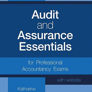 Audit and Assurance Essentials, + Website: For Professional Accountancy Exams