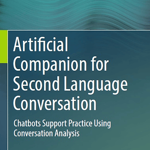 Artificial Companion for Second Language Conversation: Chatbots Support Practice Using Conversation Analysis