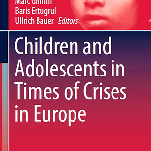Children and Adolescents in Times of Crises in Europe